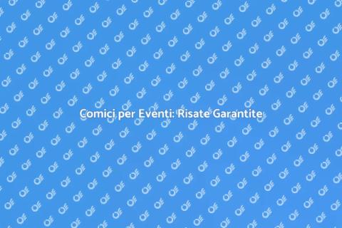 Assumere un Comico per Eventi Speciali