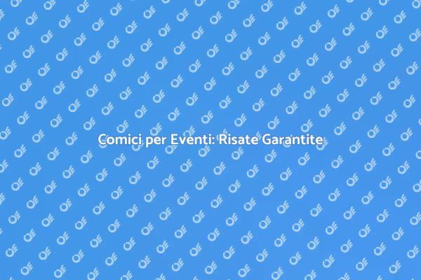 Trasforma il Tuo Evento con un Comico