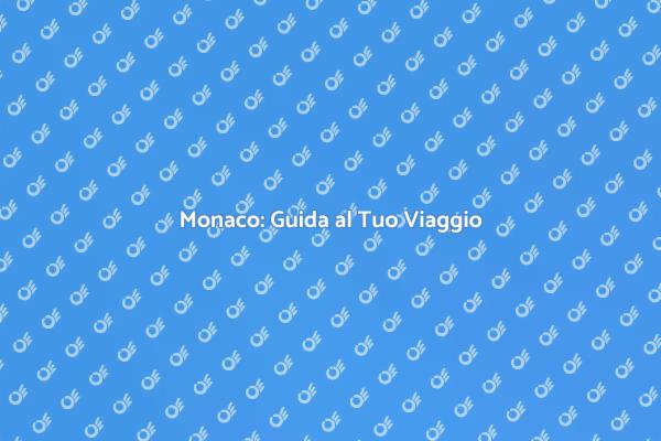 Monaco: Un Viaggio Indimenticabile