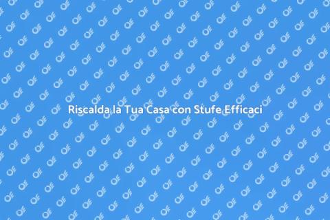 Stufa a Legna: Consumo Ridotto Efficiente