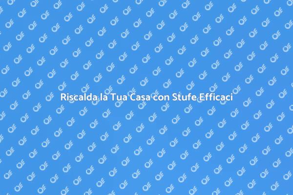 Riscaldamento Sostenibile: Stufa a Legna