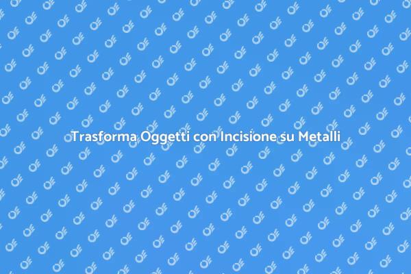 Scopri l'Arte dell'Incisione su Metalli