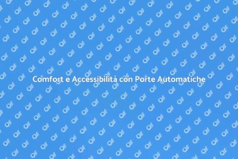 Porte Automatiche: Comfort e Innovazione