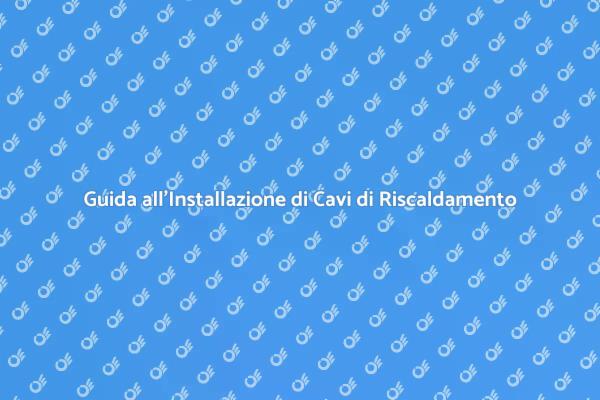 Cavi di Riscaldamento: Comfort Assicurato