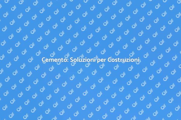 Cemento: Il Materiale delle Costruzioni