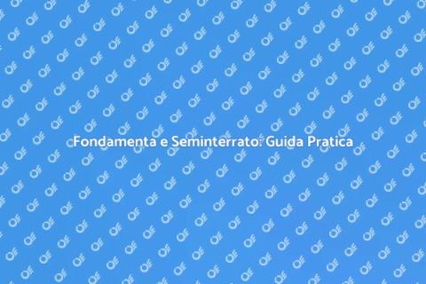 Costruire Seminterrato e Fondamenta