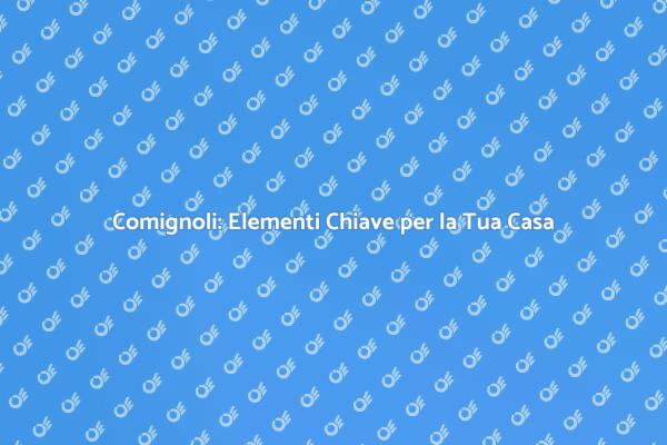 Comignoli: Funzionalità e Design