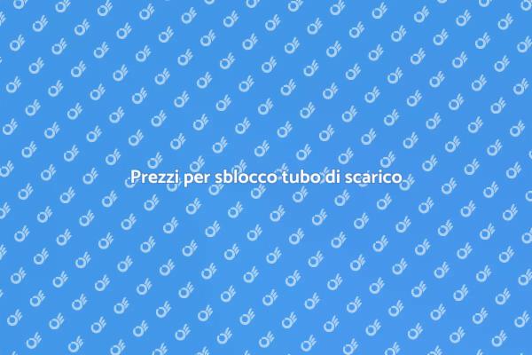 Sbloccare un tubo di scarico: costi e vantaggi