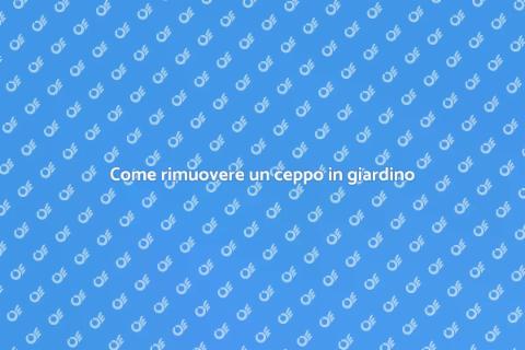 Estrazione ceppo in giardino: guida
