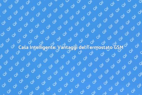 Termostato GSM per Casa Intelligente