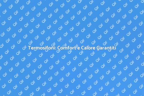 Termosifoni: Fornitura e Installazione
