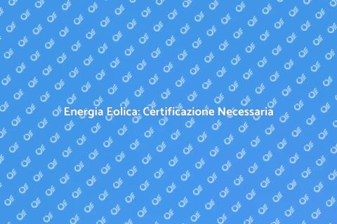Certificazione Energetica Eolico