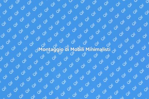 Assemblaggio Mobili Minimalisti
