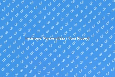 Servizi di Incisione: Ricordi Unici