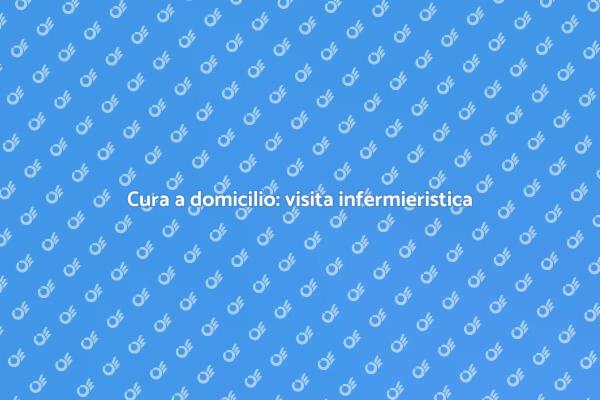 Importanza della visita infermieristica