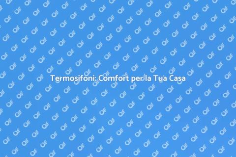 Installazione Termosifoni Efficiente