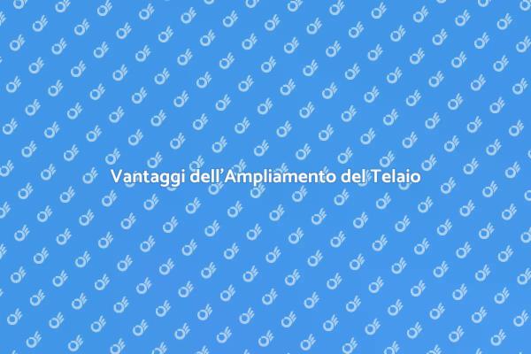Ristrutturazioni: Ampliare un Telaio