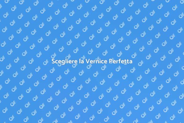 Come Scegliere la Vernice Giusta