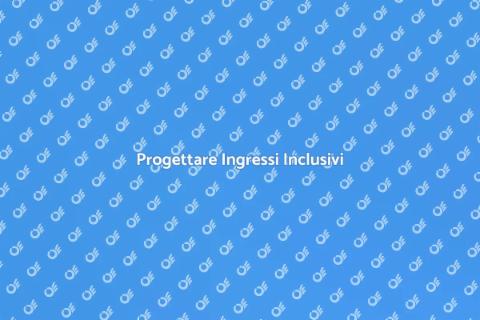 Ingressi Accessibili per Tutti