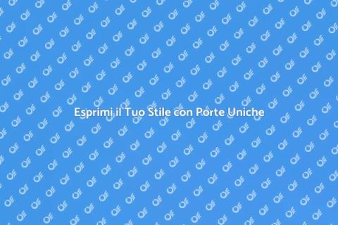 Porte Personalizzate per il Tuo Stile