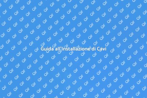 Installare Cavi e Cablaggio Generale