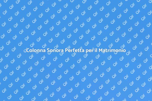 La Musica che Rende Unico il Tuo Matrimonio