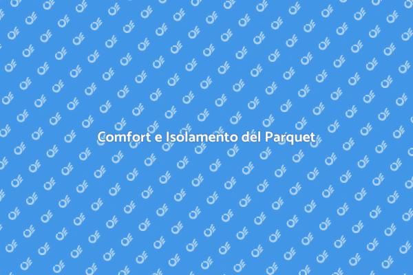 Parquet e Comfort: Isolamento Necessario