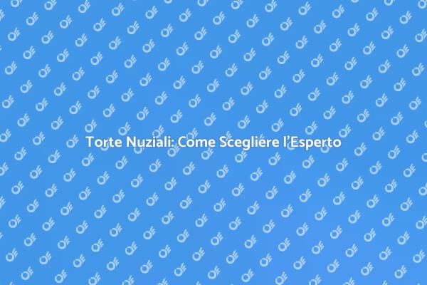 Scegliere l'Esperto di Torte Nuziali
