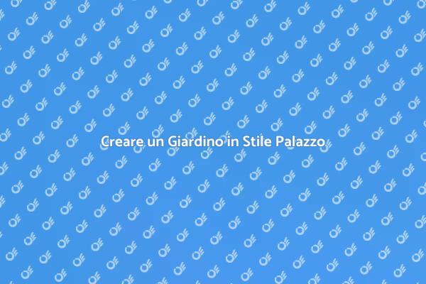 Giardino in Stile Palazzo: Eleganza e Storia