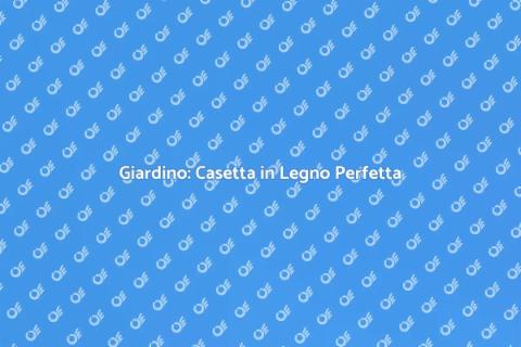 Casetta in Legno da Giardino Stile