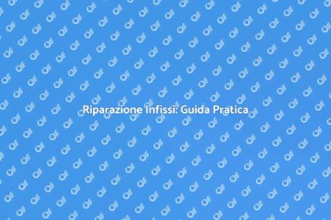Sostituire Infissi Danneggiati