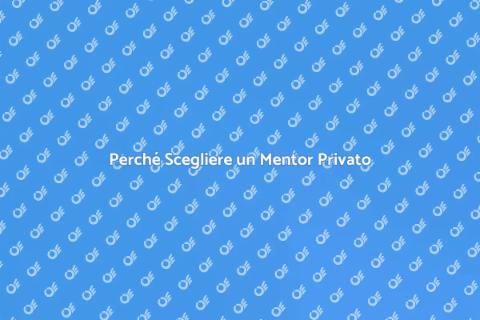 Vantaggi di un Mentor Privato