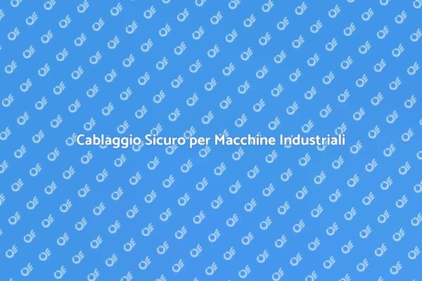 Sicurezza e Efficienza nel Cablaggio