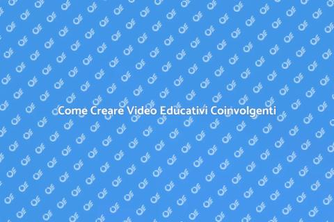 Creazione di Video Educativi Efficaci