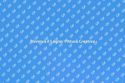 Pittura su Legno: Rinnova i Tuoi Spazi
