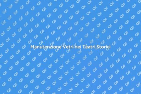 Pulizia Vetri nei Grandi Teatri