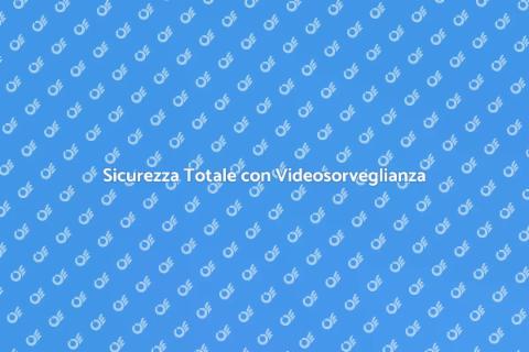 Videosorveglianza Aziendale Moderna