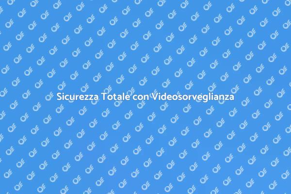Innovare la Videosorveglianza Aziendale