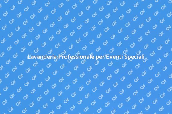 L'importanza della Lavanderia per Eventi