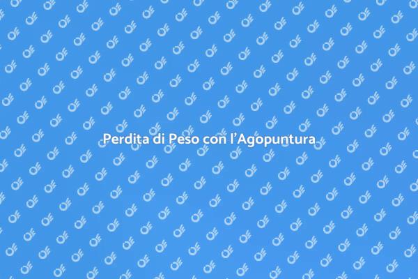 Agopuntura: Soluzione Naturale per Dimagrire