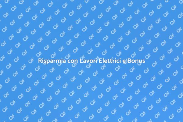 Esegui Lavori Elettrici e Risparmia