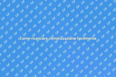 Ricaricare impianto climatizzazione