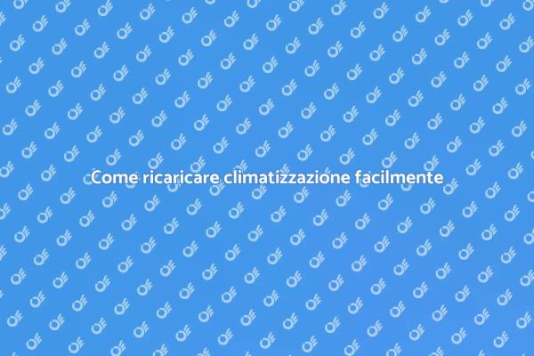 Ricarica il tuo impianto di climatizzazione