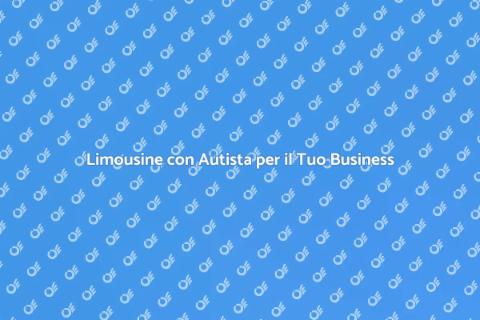Noleggia Limousine con Autista