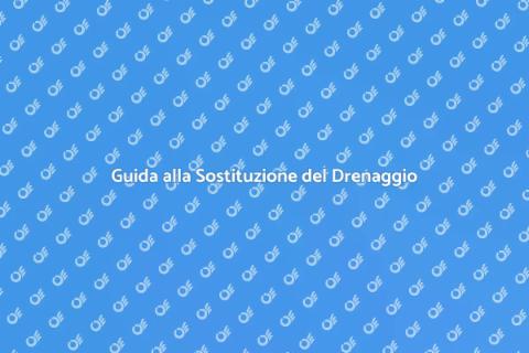 Sostituire il Tubo di Drenaggio