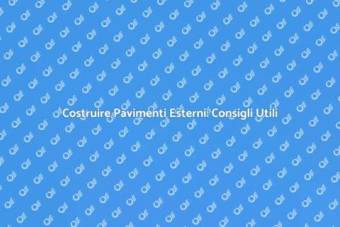 Pavimento per Esterni: Guida Completa