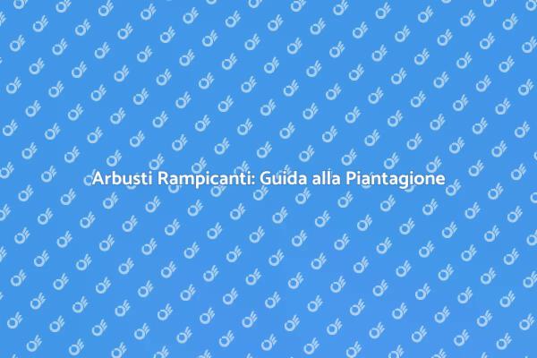 Come Piantare Arbusti Rampicanti
