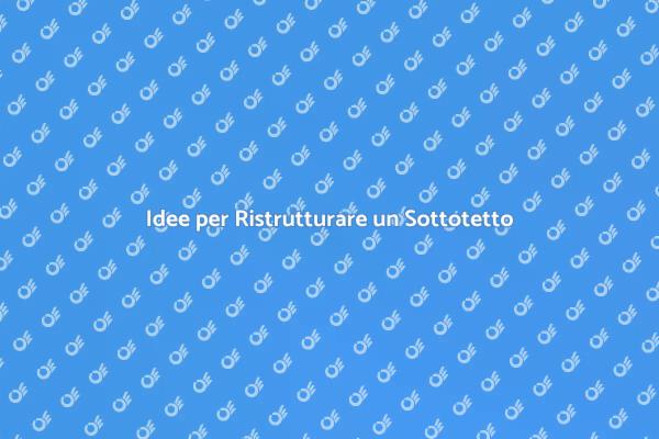Ristrutturazione Sottotetto: Guida Pratica