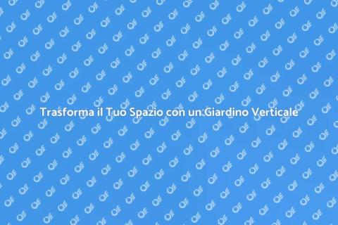 Giardino Verticale: Verde in Città