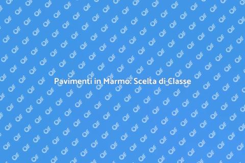 Pavimenti in Marmo: Eleganza e Valore